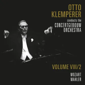 The Concertgebouw Orchestra (Volume 8.2) by Otto Klemperer