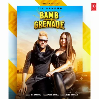 Bamb Grenade by Dil Sandhu