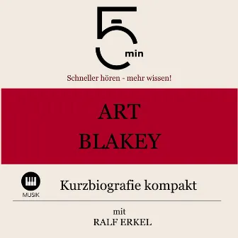 Art Blakey: Kurzbiografie kompakt (5 Minuten: Schneller hören – mehr wissen!) by 5 Minuten