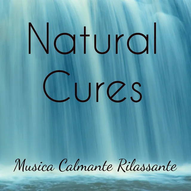 Natural Cures - Musica Calmante Rilassante per Dormire Bene Massoterapia Saluto al Sole Yoga con Suoni della Natura Strumentali New Age