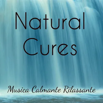 Natural Cures - Musica Calmante Rilassante per Dormire Bene Massoterapia Saluto al Sole Yoga con Suoni della Natura Strumentali New Age by Sun Salutations Yoga Music Academy