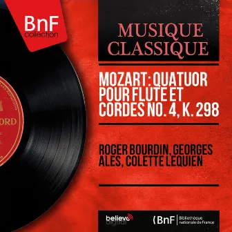 Mozart: Quatuor pour flûte et cordes No. 4, K. 298 (Mono Version) by Colette Lequien