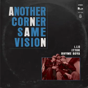 ANOTHER CORNER, SAME VISION by RHYME BOYA