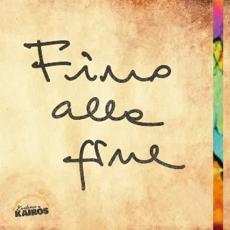 Fino alla fine by Kantiere Kairòs