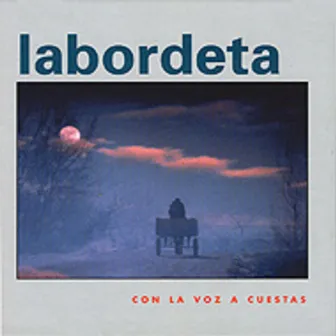 Con la voz a cuestas by José Antonio Labordeta