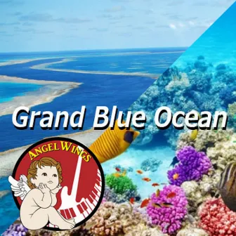 Grand Blue Ocean by Angel Wings