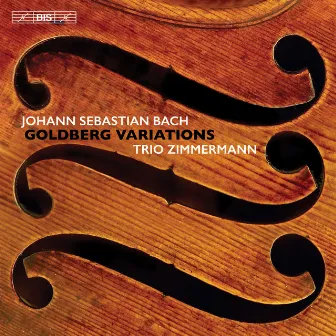 J.S. Bach: Goldberg Variations, BWV 988 (Arr. Trio Zimmermann for Violin, Viola & Cello) by Trio Zimmermann