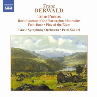 Berwald: Tone Poems by Franz Berwald