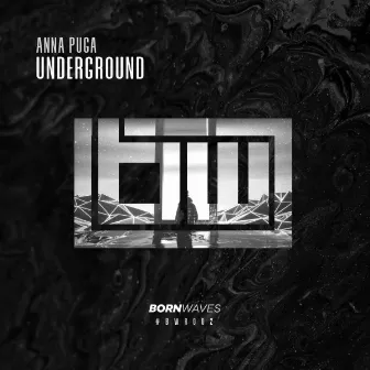 Underground by Anna Puga