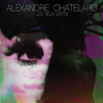 Les Yeux Verts by Alexandre Chatelard