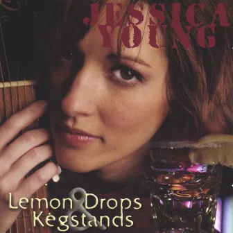 Lemondrops & Kegstands by Jessica Young