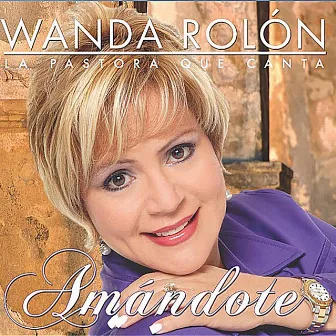 Amándote by Wanda Rolon