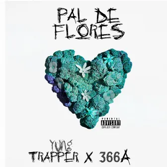 Pal De Flores by Yung Trapper