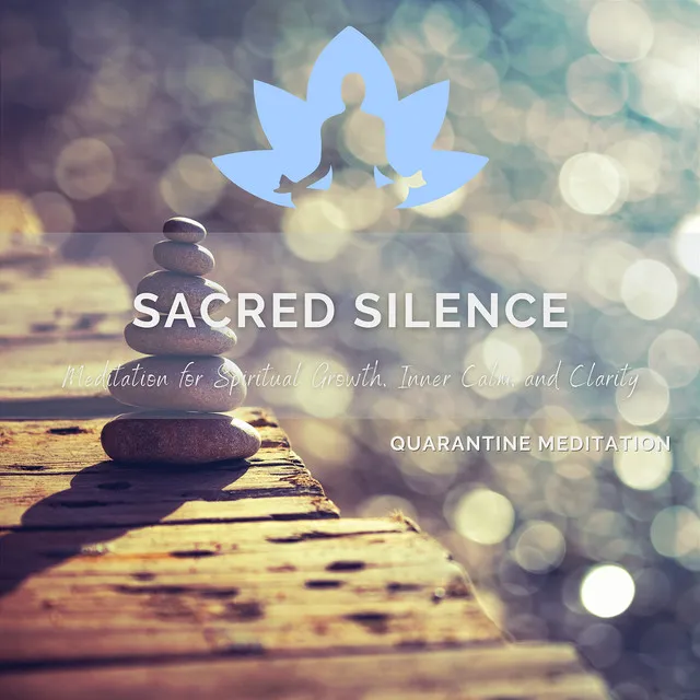 Sacred Silence - Meditation for Spiritual Growth, Inner Calm, and Clarity