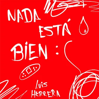 Nada Está Bien by Luis Herrera