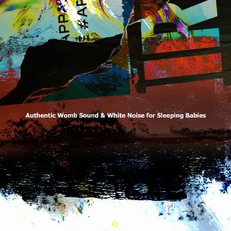 Authentic Womb Sound & White Noise for Sleeping Babies by White Noise Baby Sleep Music