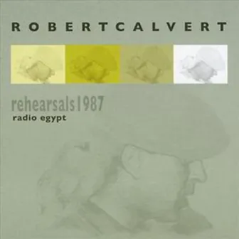 Radio Egypt - Rehearsals 1987 by Robert Calvert