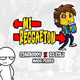 Mi Reggaeton by Starboooy.