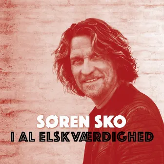 I Al Elskværdighed by Søren Sko