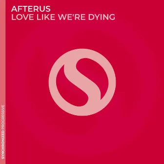 Love Like We're Dying by AFTERUS