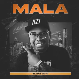 Mala by Braian Smith