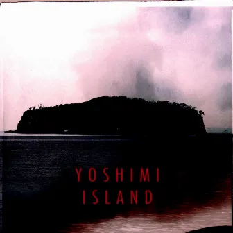 Island by Yoshimi