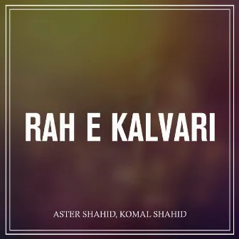 Rah E Kalvari by 