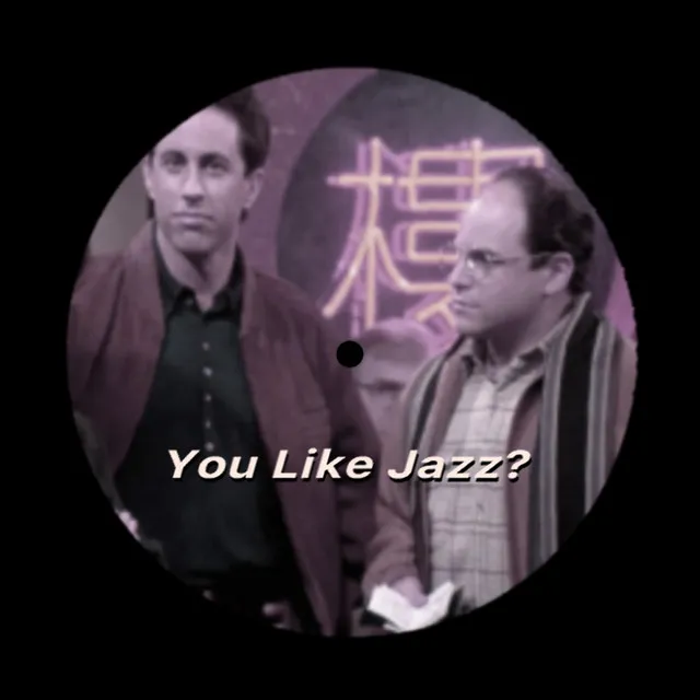 You Like Jazz?