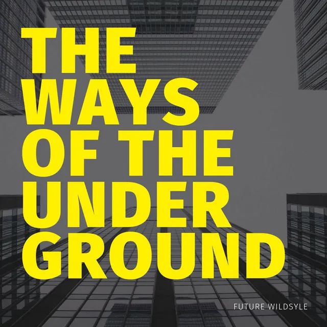 The Ways of the Underground