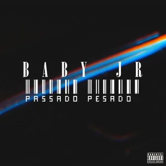 Passado Pesado by Baby Jr.