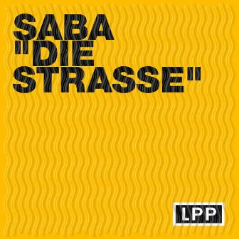 Die Strasse by Saba