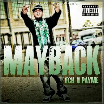 Fck U Pay Me: The Singles - Single by Mayback