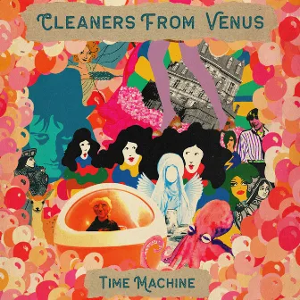 Time Machine by The Cleaners From Venus