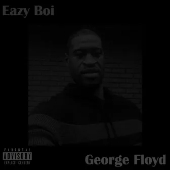 George Floyd by Eazy Boi