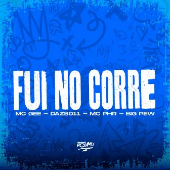 Fui no Corre by MC GEE