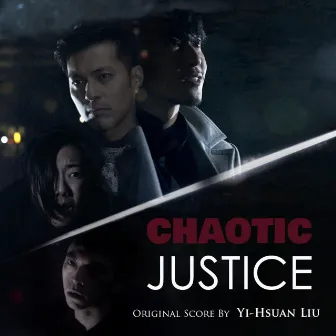 Chaotic Justice (Original Motion Picture Soundtrack) by Yi-Hsuan Liu