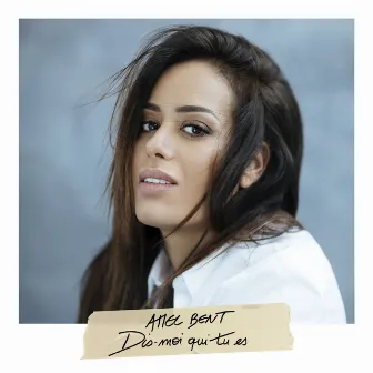 Dis-moi qui tu es by Amel Bent