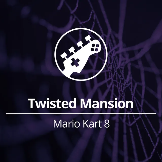 Twisted Mansion (From "Mario Kart 8")