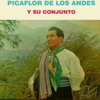 Picaflor de los Andes y Su Conjunto by Picaflor De Los Andes