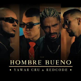 Hombre Bueno by Yawar CRU