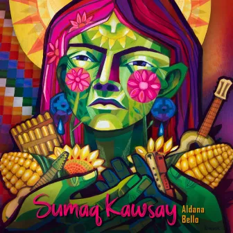 Sumaq Kawsay by Aldana Bello