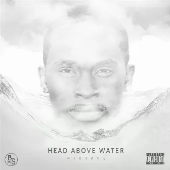 Head Above Water Mixtape by Black Shawd