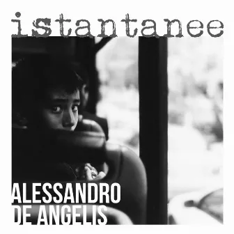 Istantanee by Alessandro De Angelis