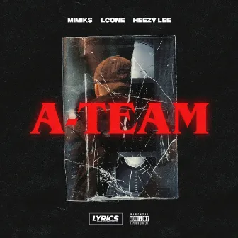 A-Team (feat. LCone & Heezy Lee) by Mimiks