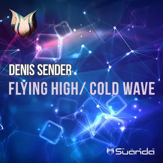 Flying High / Cold Wave by Denis Sender