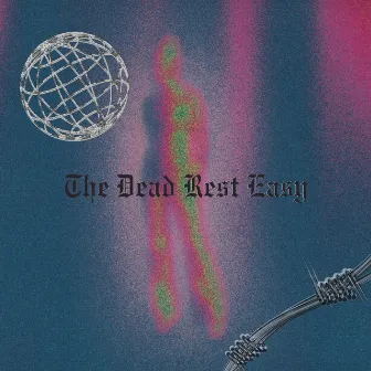 The Dead Rest Easy by Lost Triefs