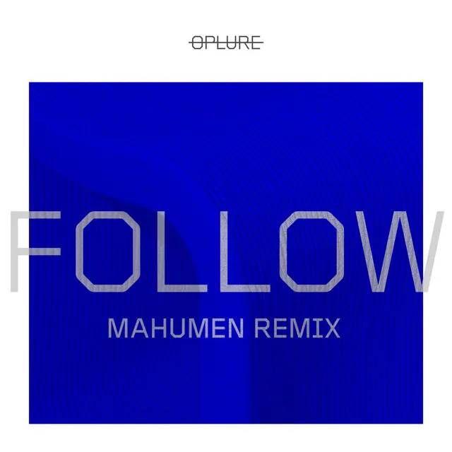 Follow - Mahumen Remix - Radio Edit