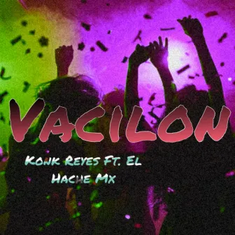 Vacilon by Konk Reyes