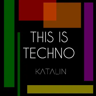 This Is Techno by Katalin