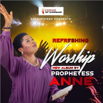 Refreshing Worship by Prophetess Anne